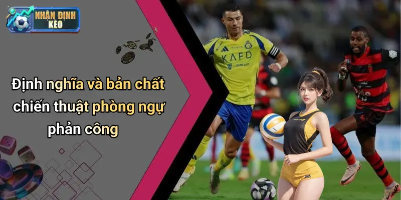 Định nghĩa và bản chất chiến thuật phòng ngự phản công