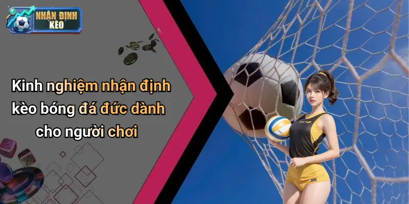 Kinh nghiệm nhận định kèo bóng đá đức dành cho người chơi