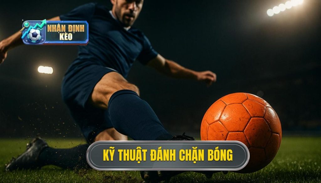 Kỹ thuật đánh chặn bóng