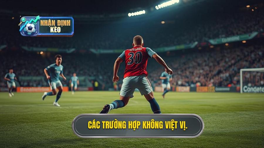 2. Các trường hợp không việt vị.