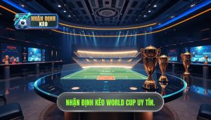 Nhận Định Kèo World Cup: Phân Tích Chuyên Sâu Và Chiến Thuật Soi Kèo Bất Bại